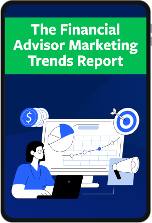 The Financial Advisor Marketing Trends Report